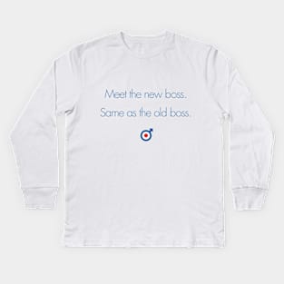 Meet the New Boss, Same As the Old Boss Kids Long Sleeve T-Shirt